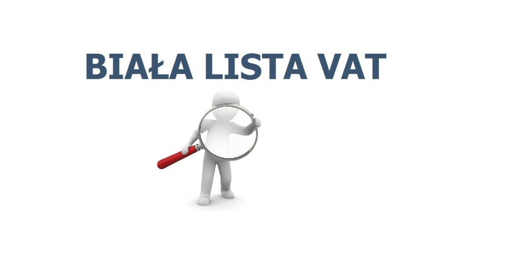Weryfikacja podatnika VAT -> tzw. biała lista VAT
